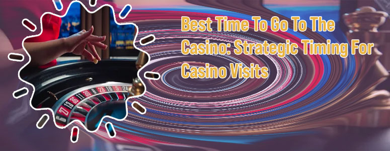 Best time to play online casino