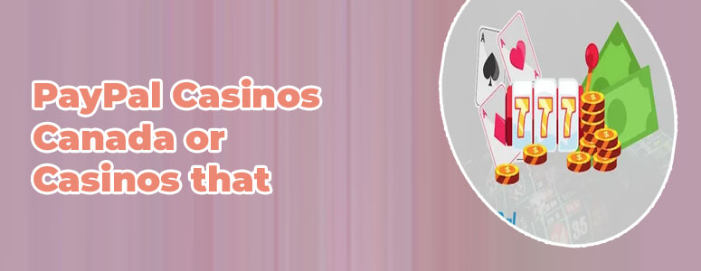 Canadian paypal casinos